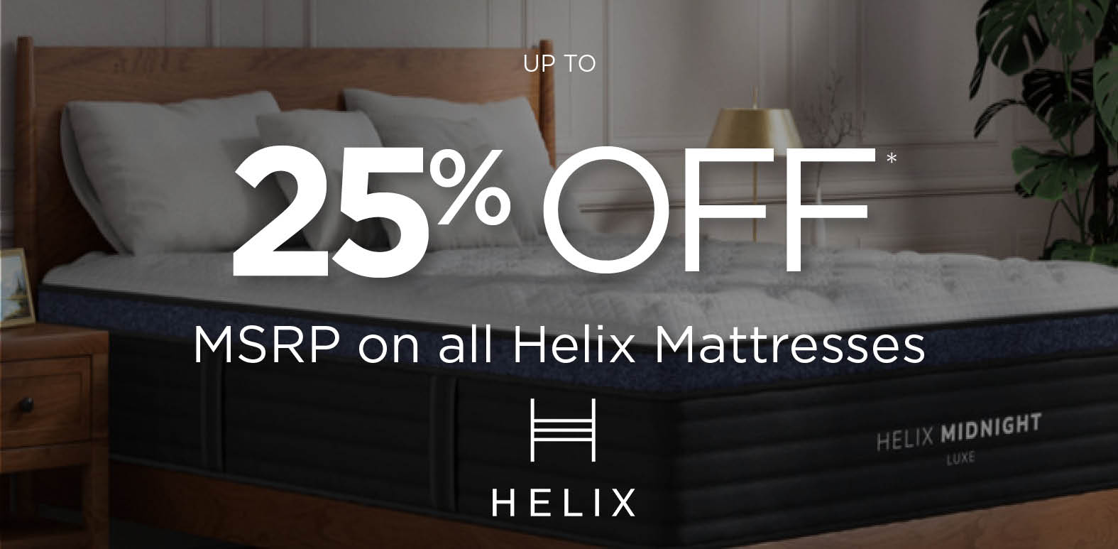 Up to 25% off MSRP on all Helix mattresses