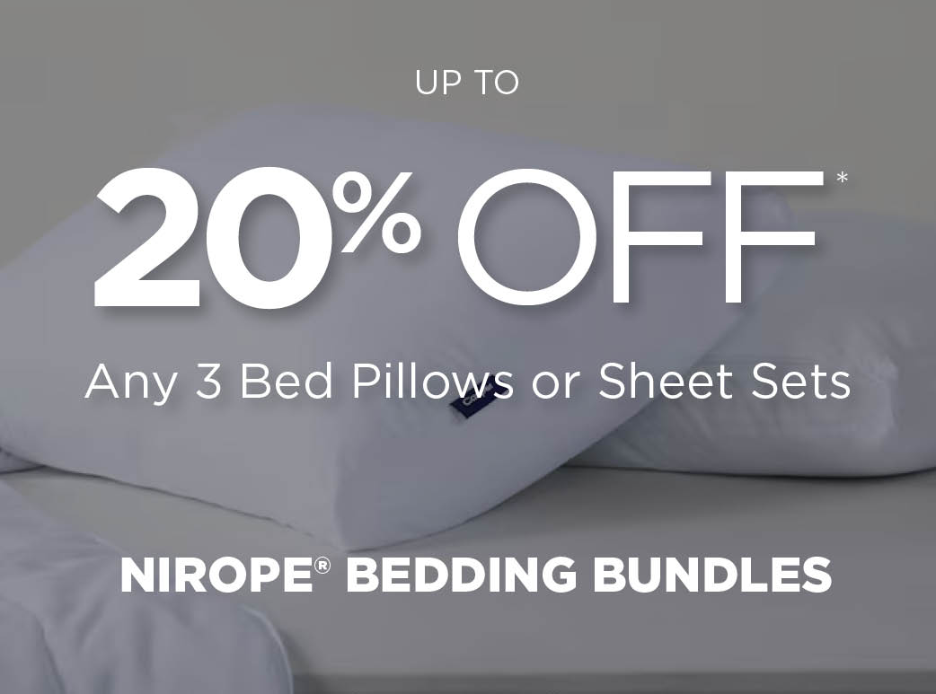 Up to 20% off any three NIROPE bed pillows or sheet sets